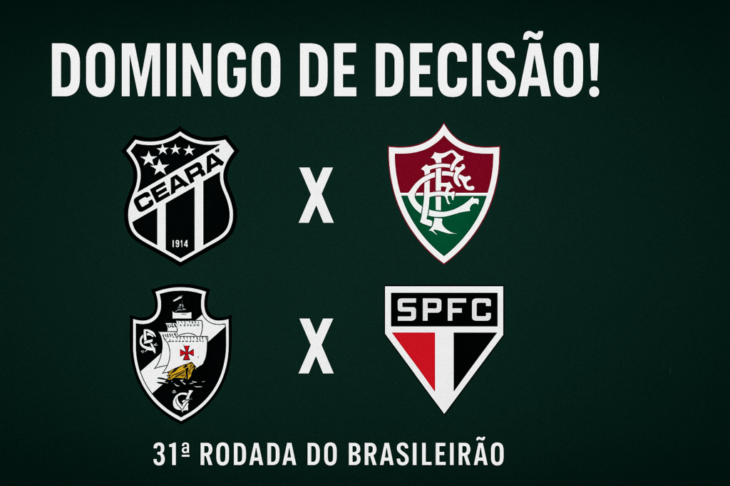 Domingo de decisões: Ceará x Fluminense e Vasco x São Pa em foco na 31ª rodada do Brasileirão