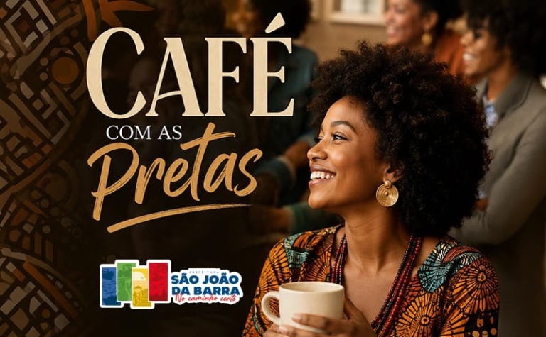 São João da Barra encerra o Julho das Pretas com o evento Café com as Pretas nesta sexta-feira